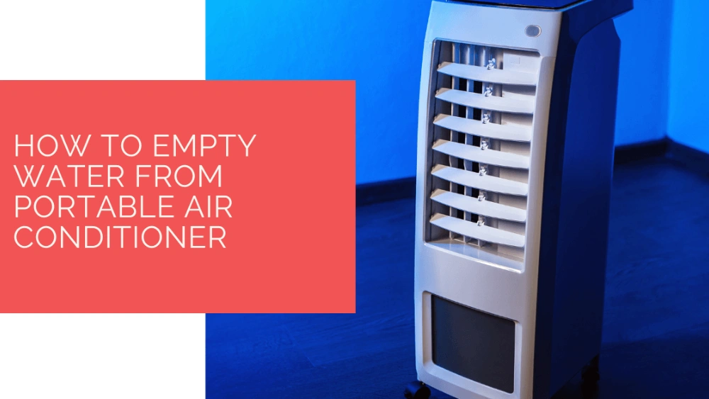 How to Empty Water from Portable Air Conditioner: Quick & Easy Steps