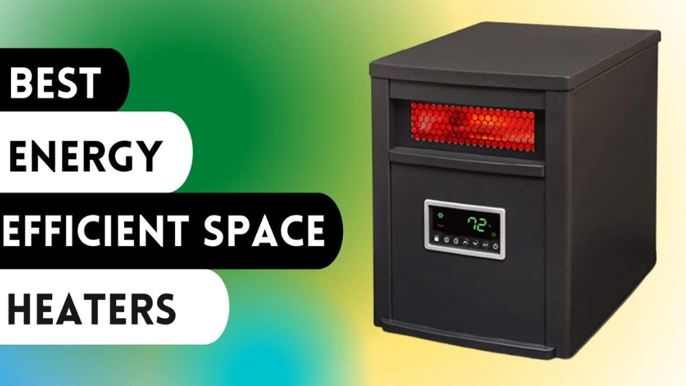 Best Energy Efficient Space Heater for Large Room: Top Quiet Models Reviewed