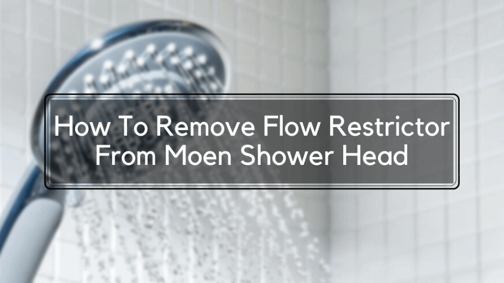 How to Remove Shower Head Restrictor: Easy Steps for Better Flow