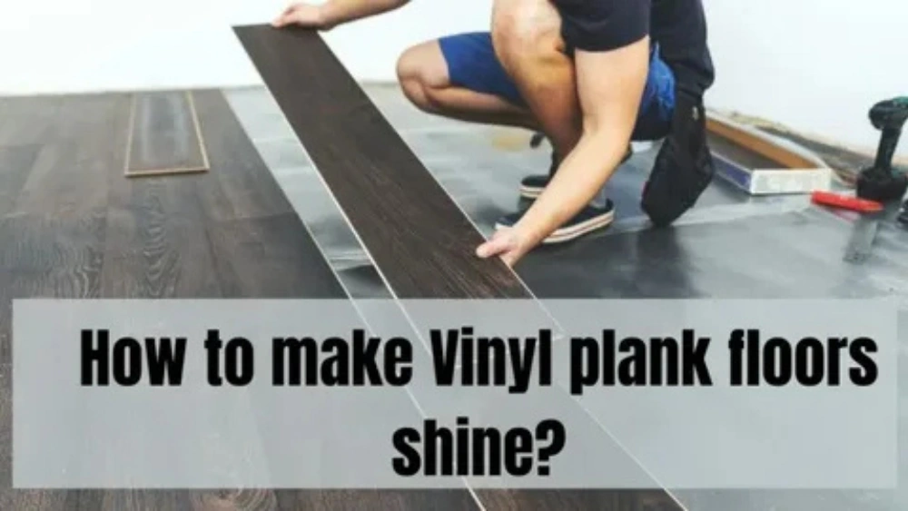 How to Make Vinyl Floors Shiny: Easy Tips for a Stunning Shine